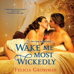 Wake Me Most Wickedly Audiobook, by Felicia Grossman
