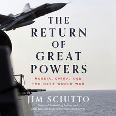 The Return of Great Powers Audiobook, by Jim Sciutto