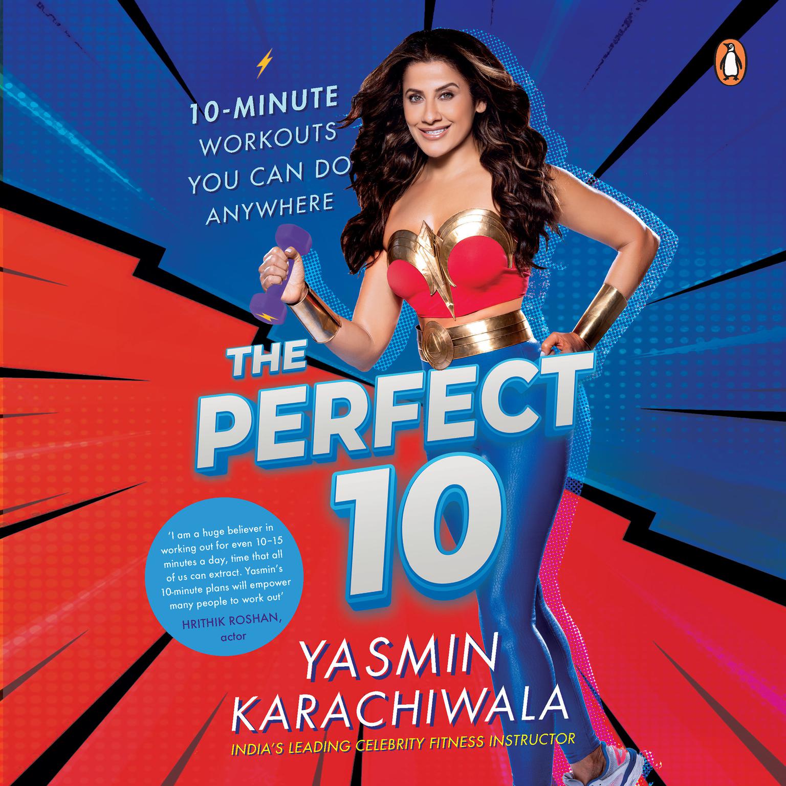 The Perfect 10: 10-Minute Workouts You Can Do Anywhere Audiobook, by Yasmin Karachiwala