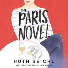 The Paris Novel Audiobook, by Ruth Reichl