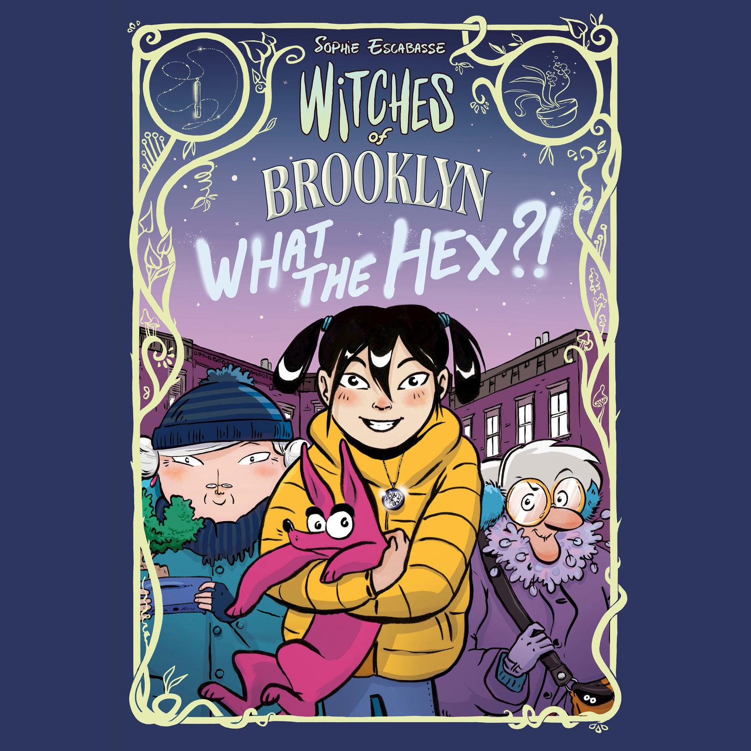 Witches of Brooklyn: What the Hex?!: (A Graphic Novel) Audiobook, by Sophie Escabasse