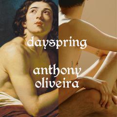 Dayspring Audiobook, by Anthony Oliveira