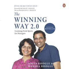 The Winning Way 2.0: Learnings from Sport for Managers Audiobook, by Anita Bhogle