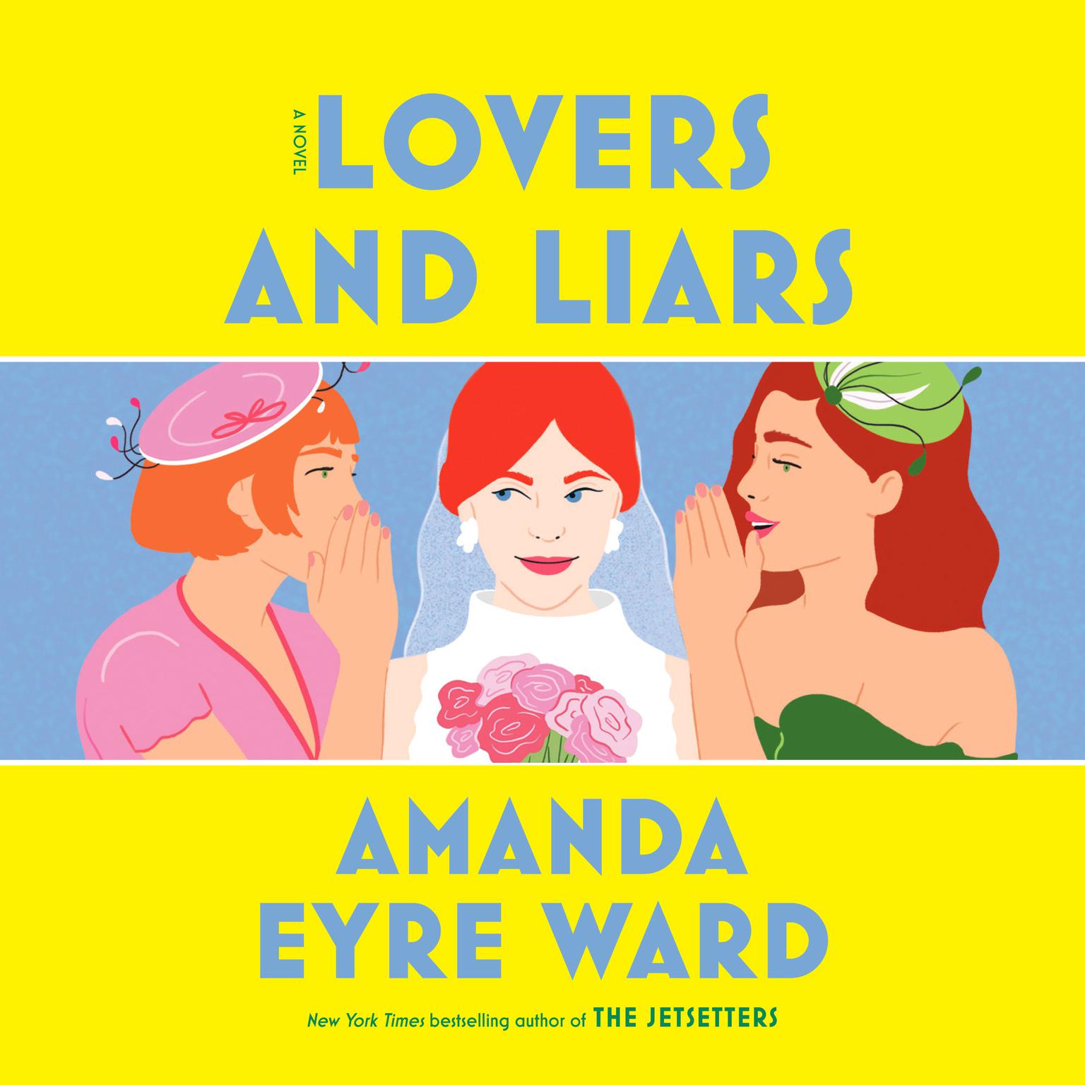 Lovers and Liars: A Novel Audiobook, by Amanda Eyre Ward