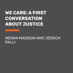 We Care: A First Conversation About Justice Audiobook, by Jessica Ralli