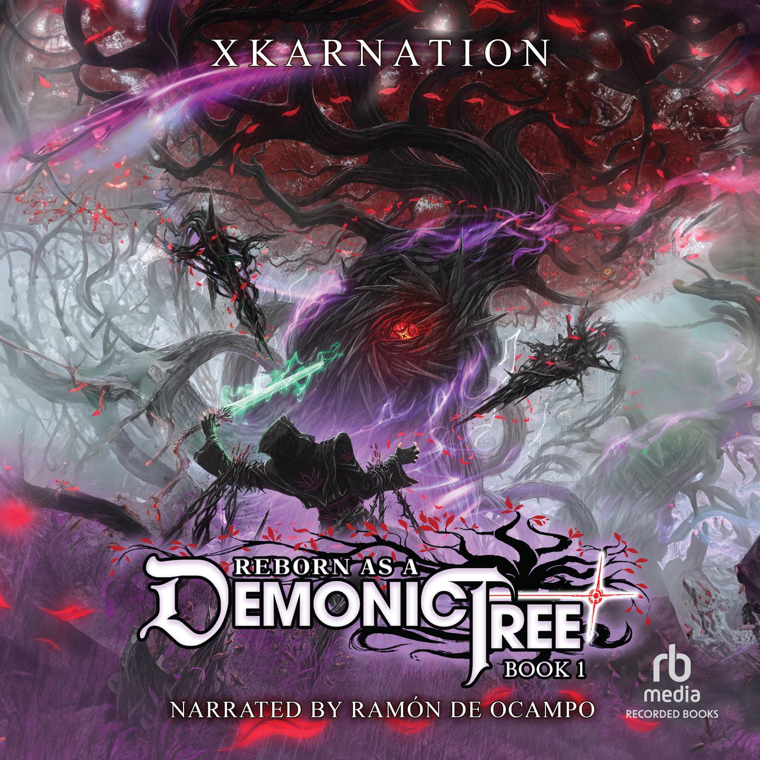 Reborn as a Demonic Tree: An Isekai LitRPG Adventure Audiobook, by XKARNATION