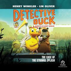 Detective Duck: The Case of the Strange Splash Audiobook, by Henry Winkler