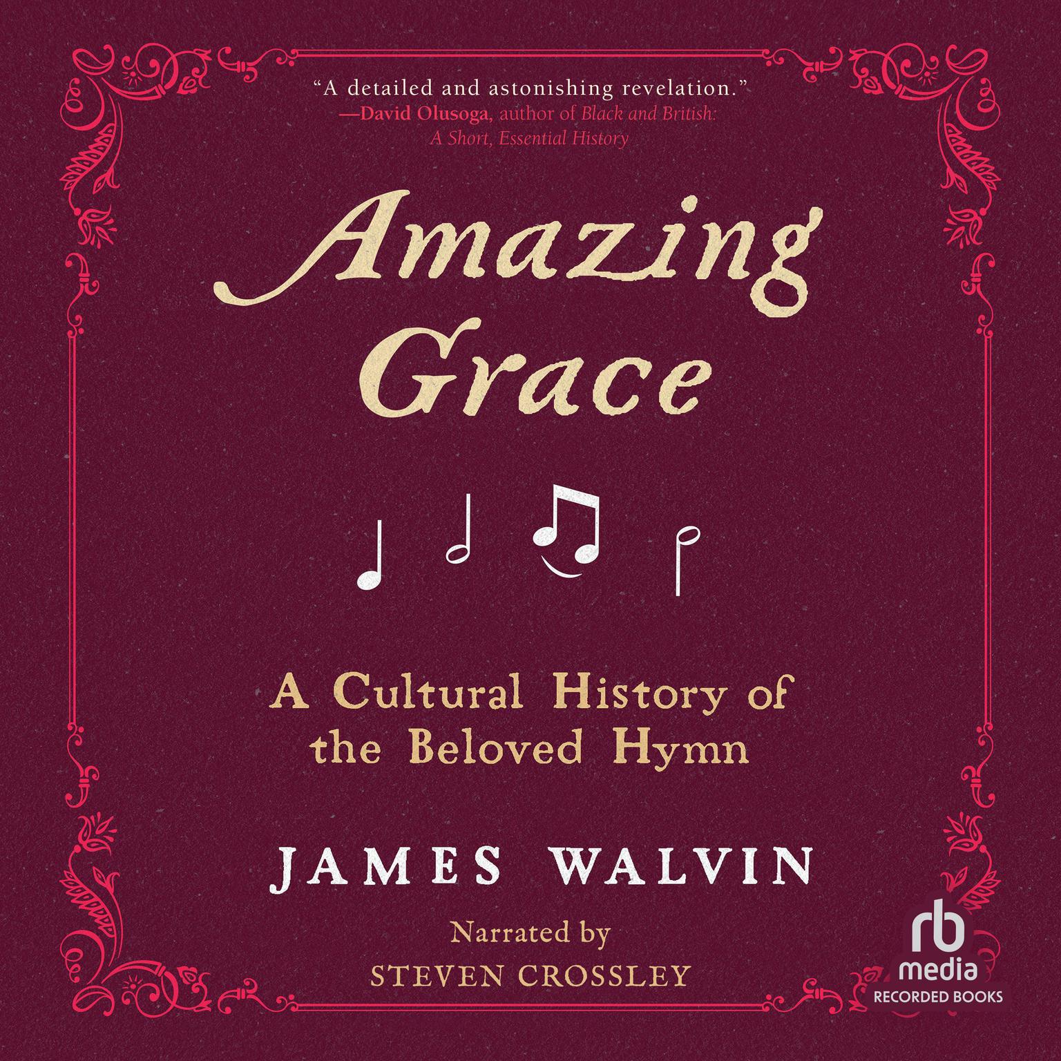 Amazing Grace: A Cultural History of the Beloved Hymn Audiobook, by James Walvin