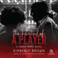 The Burial of a Player Audiobook, by Kimberly Brown