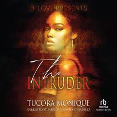 The Intruder Audiobook, by Tucora Monique
