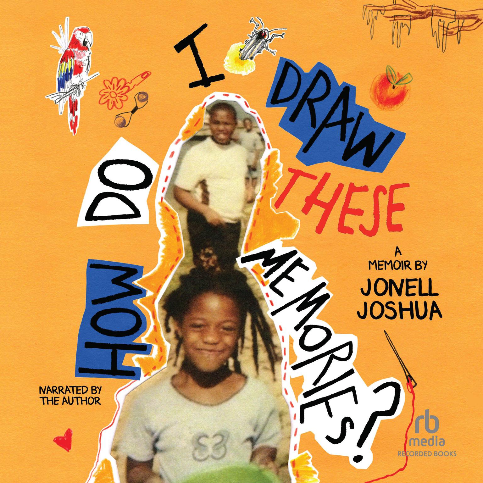 How Do I Draw These Memories? Audiobook, by Jonell Joshua