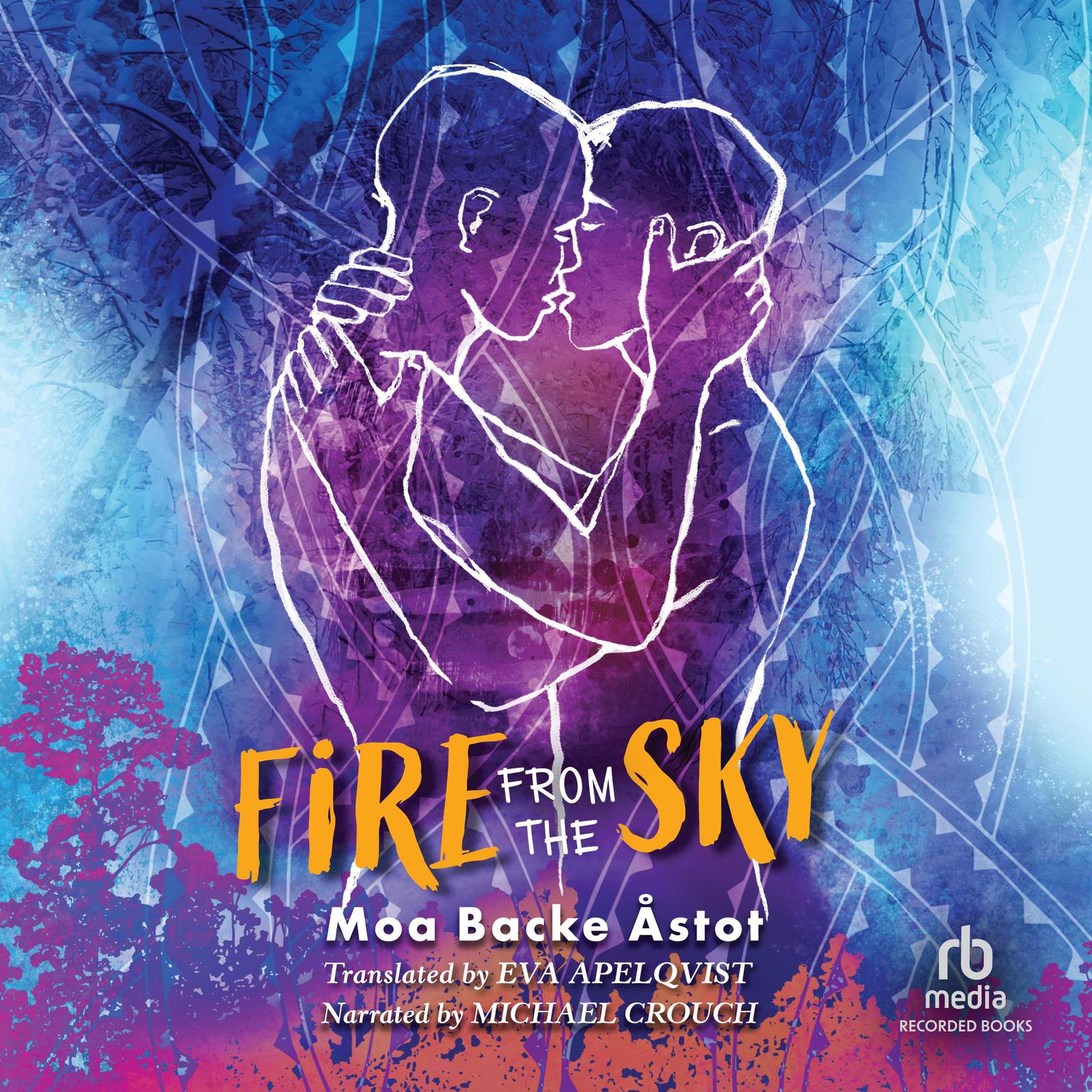 Fire from the Sky Audiobook, by Moa Backe Åstot