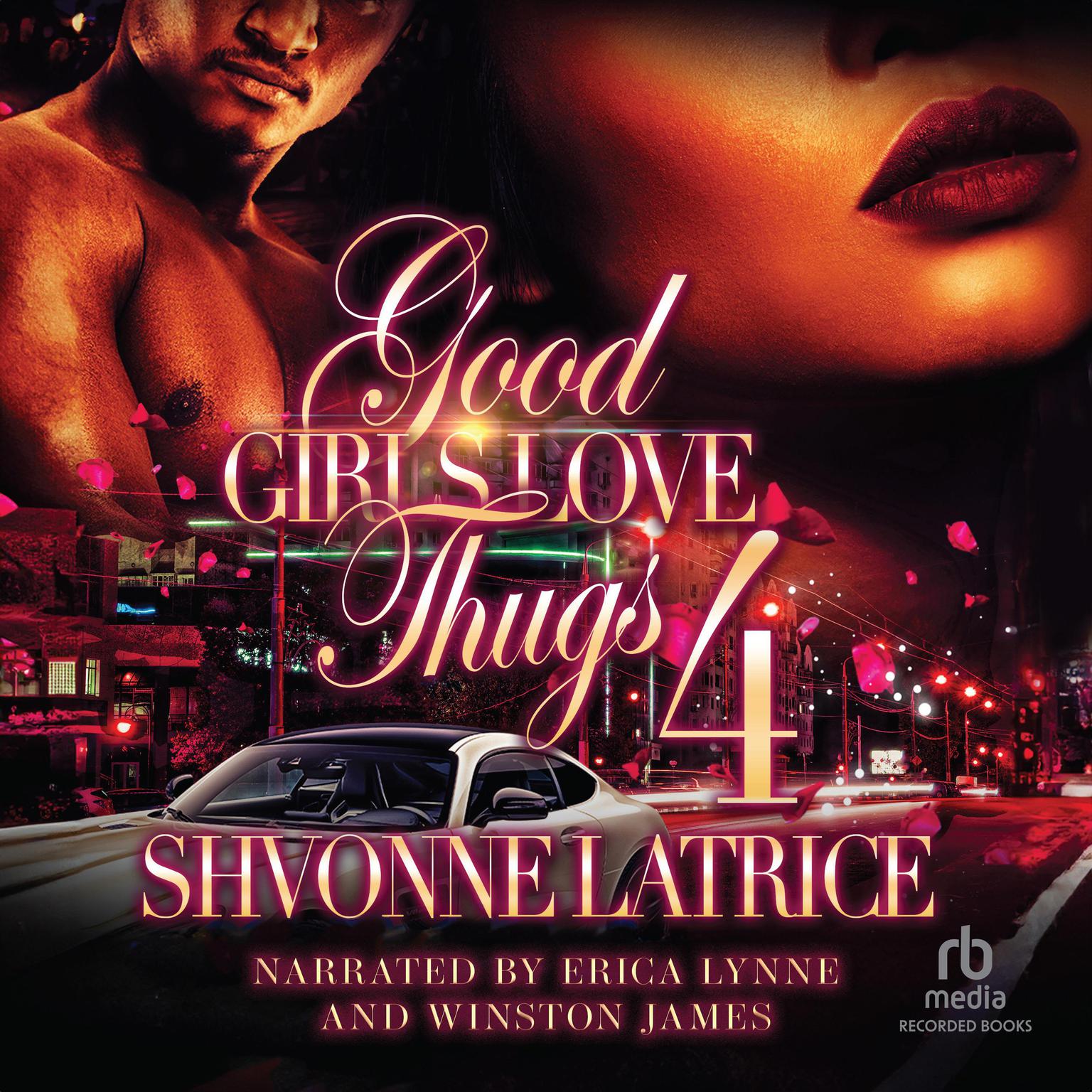 Good Girls Love Thugs 4: The Finale Audiobook, by Shvonne Latrice