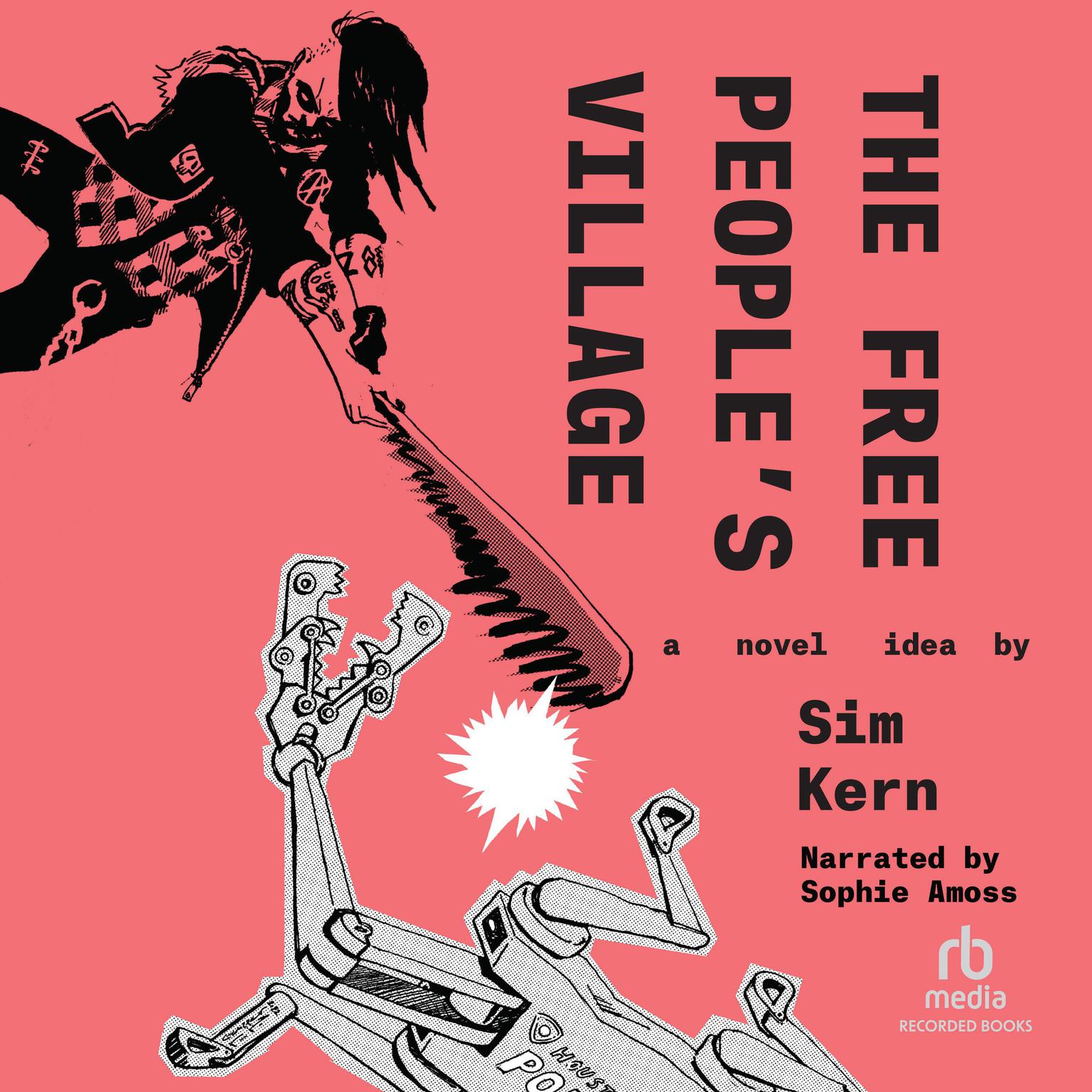 The Free Peoples Village: a novel idea Audiobook, by Sim Kern
