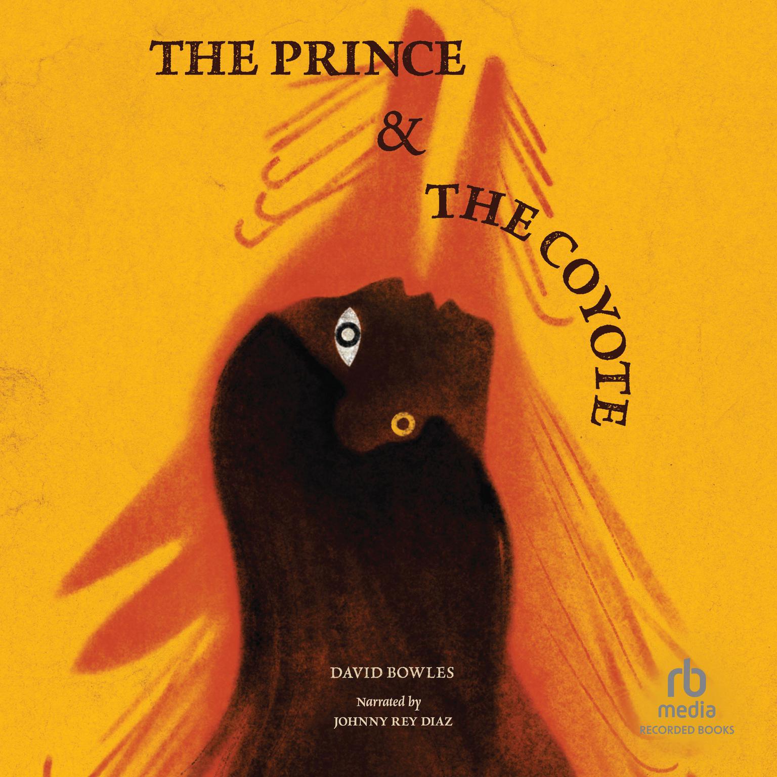 The Prince & The Coyote Audiobook, by David Bowles