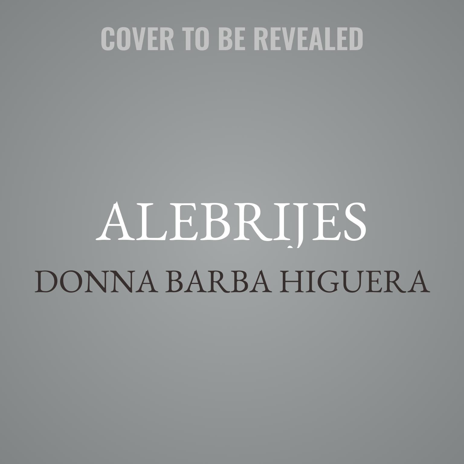 Alebrijes Audiobook, by Donna Barba Higuera