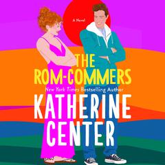 The Rom-Commers: A Novel Audiobook, by 