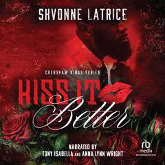 Kiss It Better Audiobook, by Shvonne Latrice