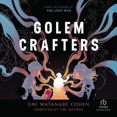 Golemcrafters Audibook, by Emi Watanabe Cohen