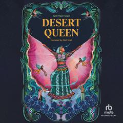 Desert Queen Audiobook, by Jyoti Rajan Gopal