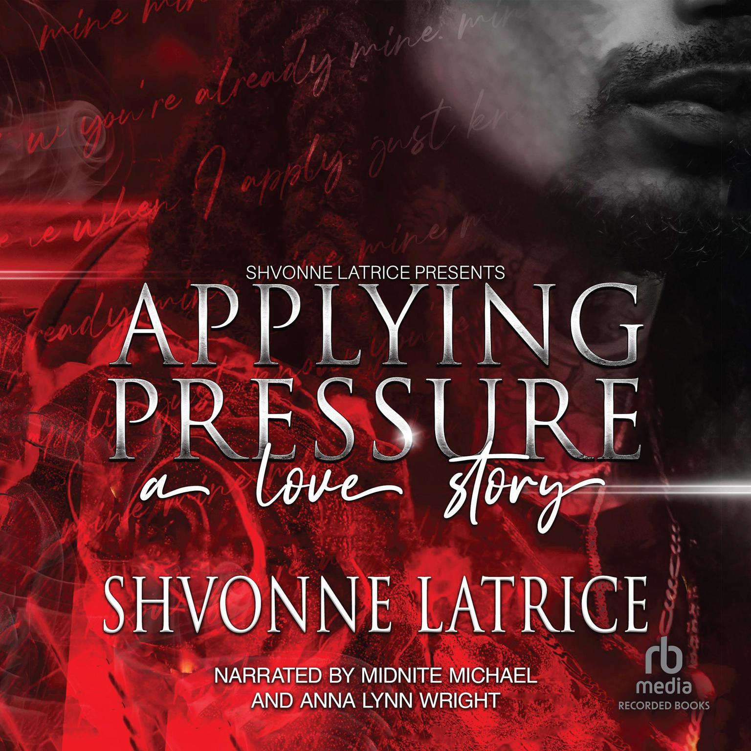 Applying Pressure: A Love Story Audiobook, by Shvonne Latrice