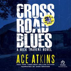 Crossroad Blues: 25th Anniversary Edition Audiobook, by Ace Atkins