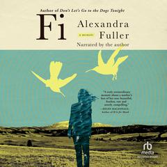 Fi: A Memoir Audiobook, by Alexandra Fuller