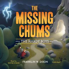 The Missing Chums Audiobook, by Franklin W. Dixon