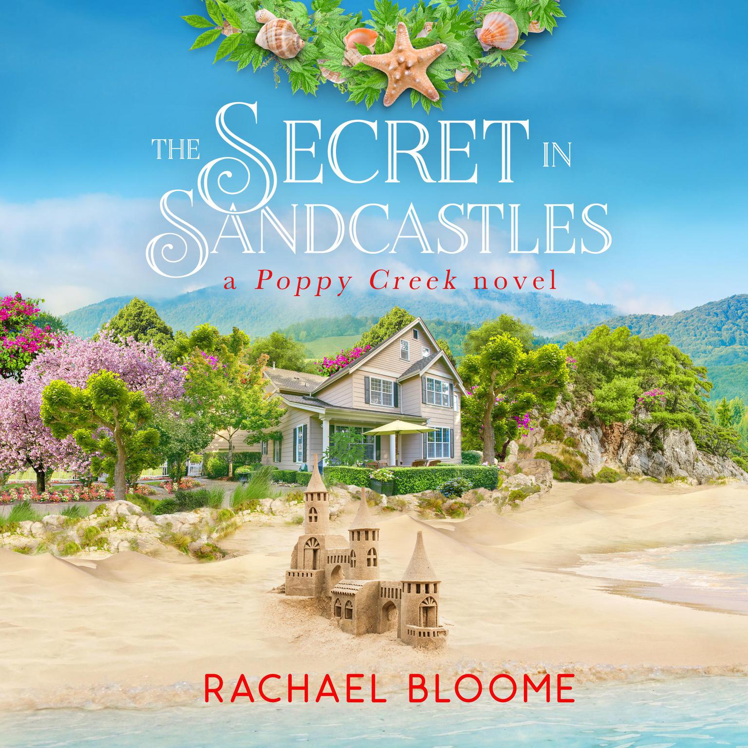 The Secret in Sandcastles: A Poppy Creek Novel Audiobook, by Rachael Bloome