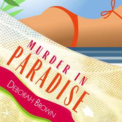 Murder in Paradise Audiobook, by Deborah Brown