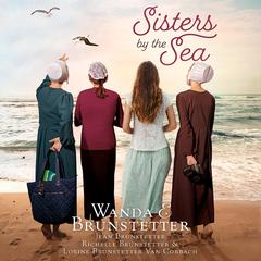 Sisters by the Sea Audiobook, by Wanda E. Brunstetter, Wanda Brunstetter, Jean Brunstetter, Richelle Brunstetter, Lorine Brunstetter Van Corbach