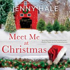 Meet Me at Christmas: A Sparklingly Festive Holiday Love Story Audiobook, by Jenny Hale
