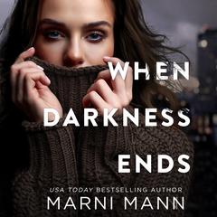 When Darkness Ends Audiobook, by Marni Mann