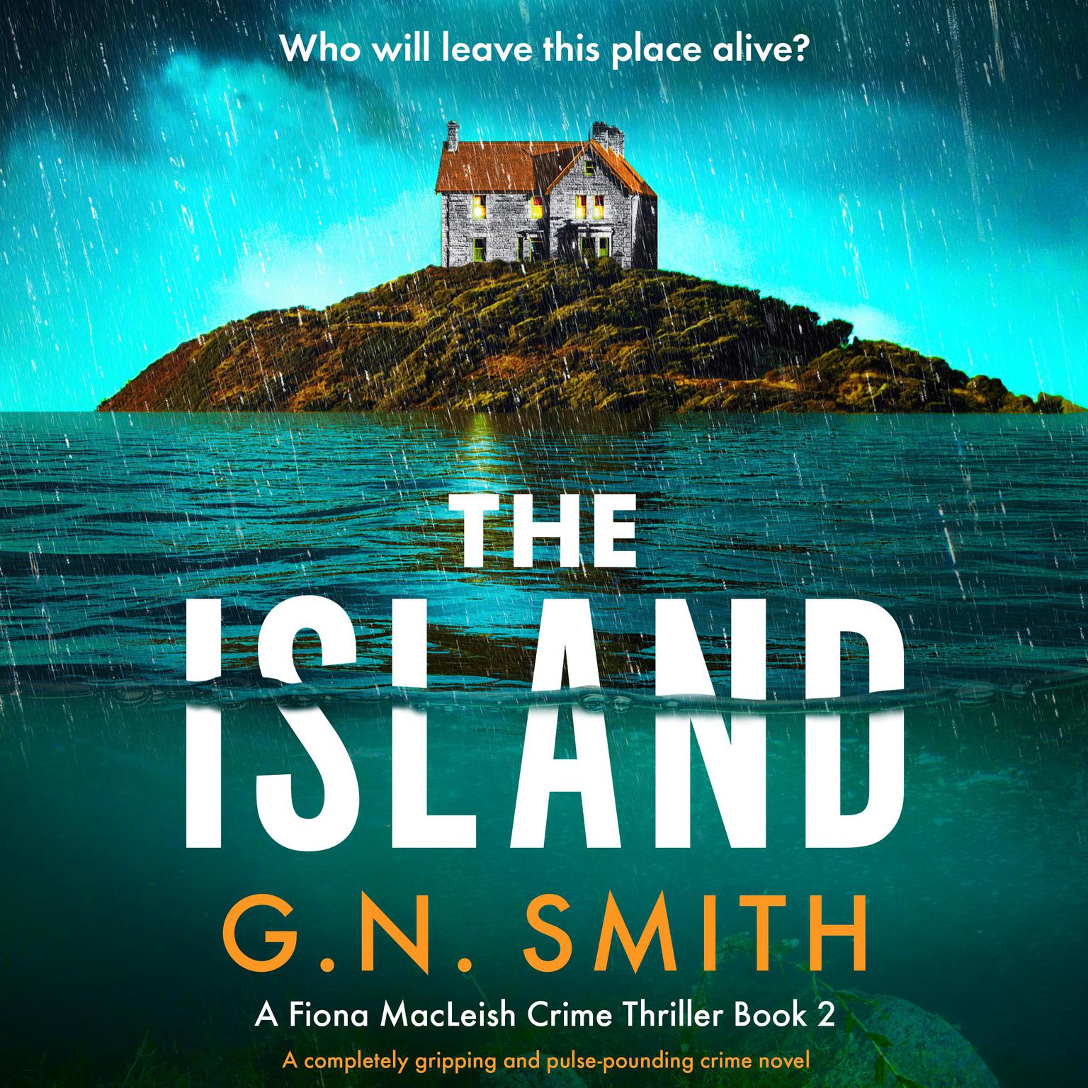 The Island: A completely gripping and pulse-pounding crime novel Audiobook, by G.N. Smith