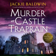 Murder at Castle Traprain: A totally gripping cozy mystery novel set in Scotland Audiobook, by Jackie Baldwin