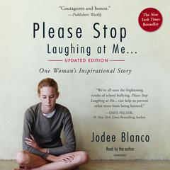Please Stop Laughing at Me, Updated Edition: One Woman’s Inspirational Story  Audiobook, by Jodee Blanco