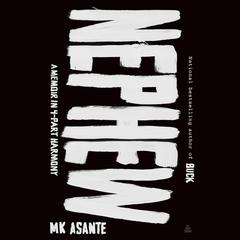 Nephew: A Memoir in 4-Part Harmony Audiobook, by M. K. Asante