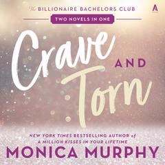 Crave and Torn: The Billionaire Bachelors Club Audiobook, by Monica Murphy