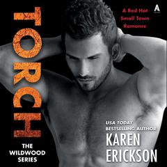 Torch: A Red-Hot Small-Town Romance Audiobook, by Monica Murphy