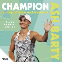 Ash Barty: Champion Audiobook, by Ash Barty