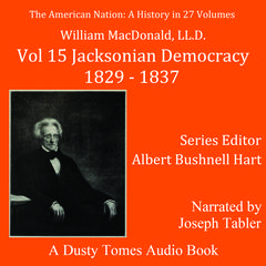 The American Nation: A History, Vol. 15: Jacksonian Democracy, 1829–1837  Audiobook, by 