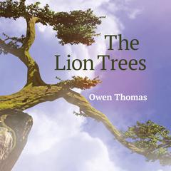 The Lion Trees Audiobook, by Owen Thomas