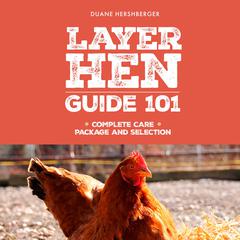 Layer Hen Guide 101 Audiobook, by Duane Hershberger