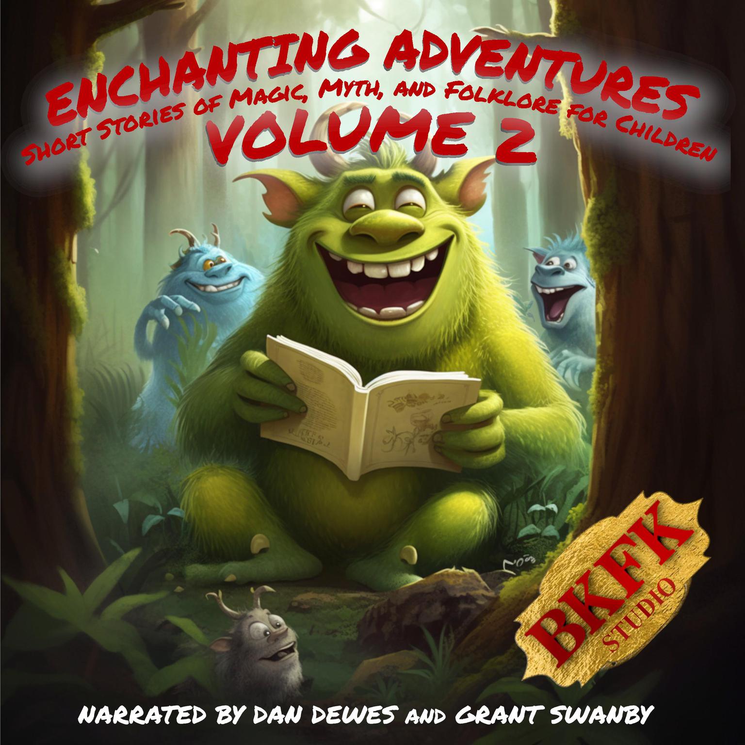 Enchanting Adventures: Short Stories of Magic, Myth, and Folklore for Children - Volume 2 Audiobook, by BKFK Studio