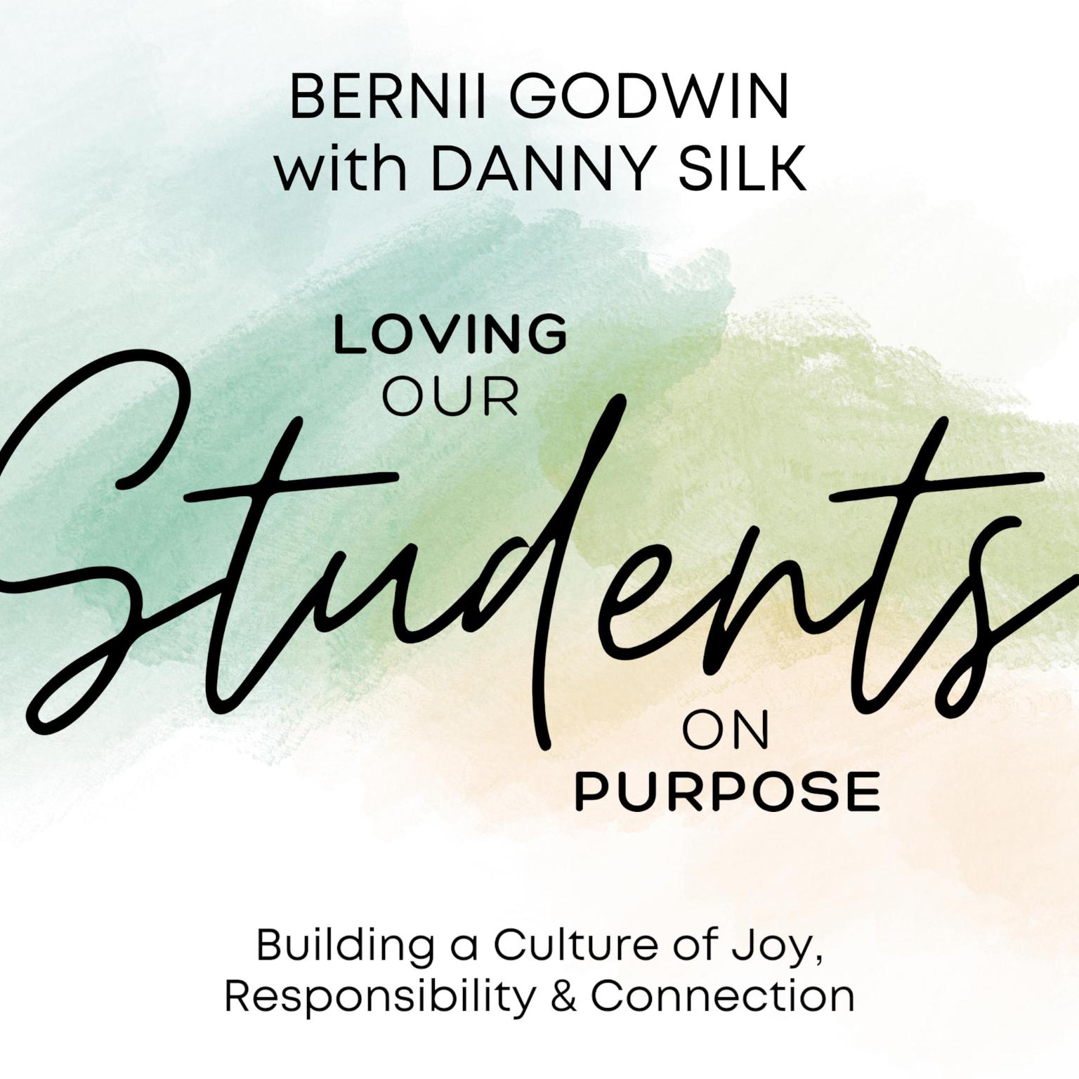 Loving Our Students on Purpose Audiobook, by Bernii Godwin