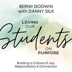 Loving Our Students on Purpose Audiobook, by Bernii Godwin