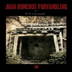 Juan Romeros forvandling Audiobook, by H. P. Lovecraft