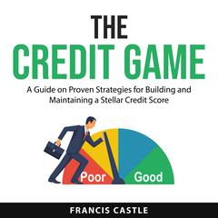 The Credit Game Audiobook, by Francis Castle