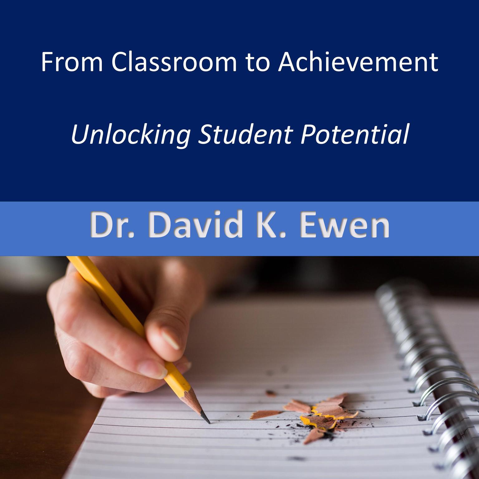 From Classroom to Achievement Audiobook, by David K. Ewen