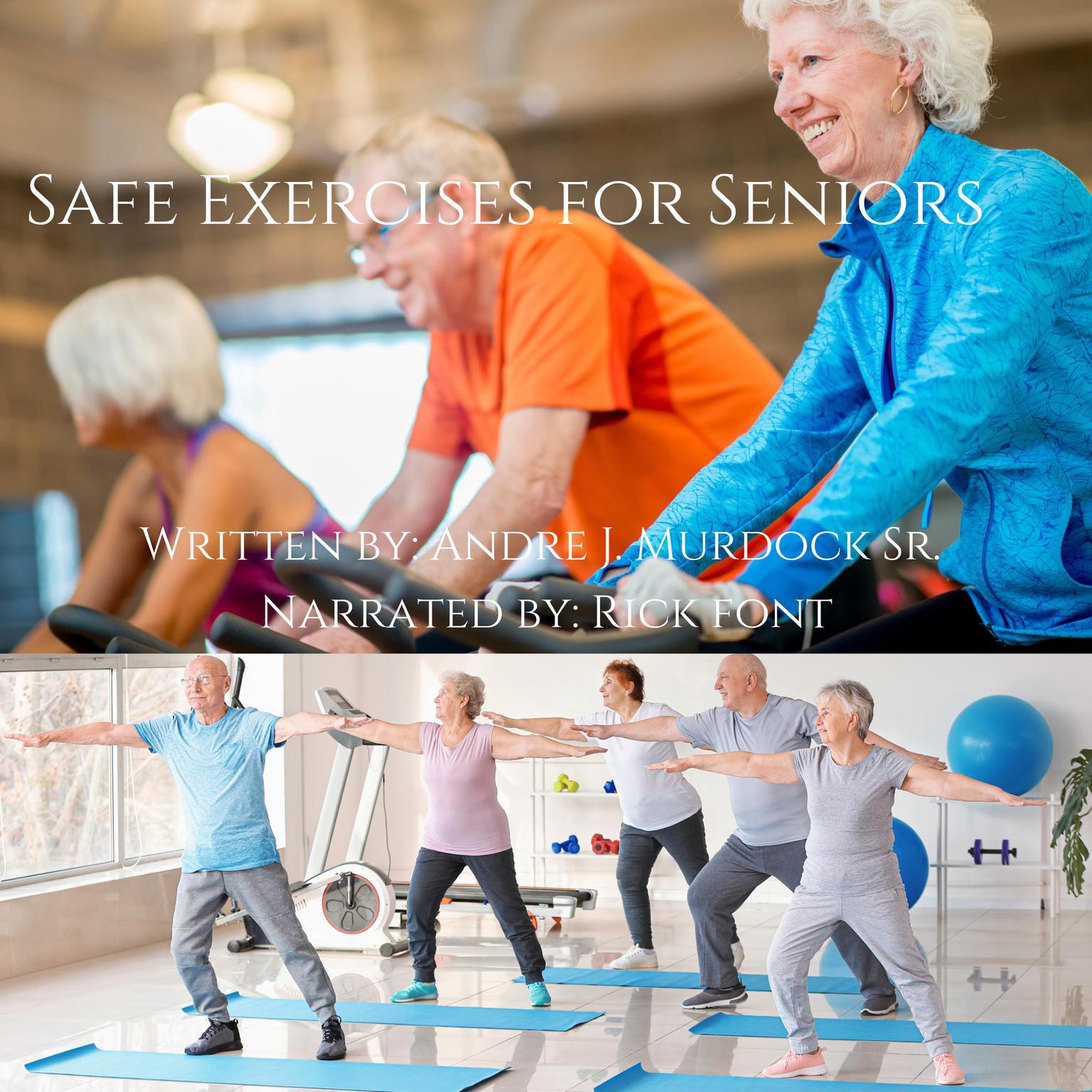 Safe Exercises for Seniors Audiobook, by Andre J Murdock